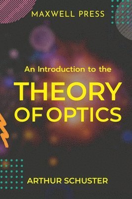 An Introduction to the Theory of Optics 1