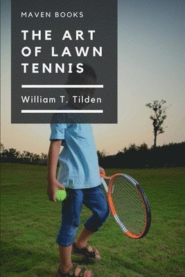 William T Tilden - Art of Lawn Tennis, Häftad