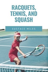 bokomslag Racquets, Tennis, and Squash