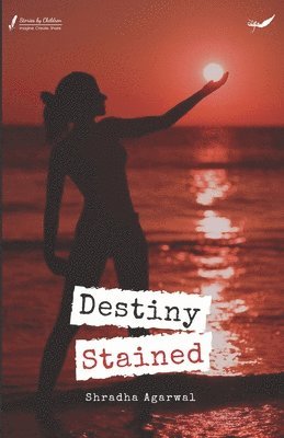 Shradha Agarwal - Destiny Stained, Häftad