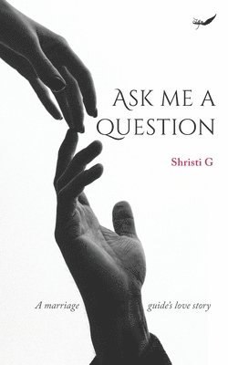 bokomslag Ask Me A Question: A marriage guide's love story