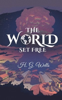 Hg Wells - World Set Free, Häftad