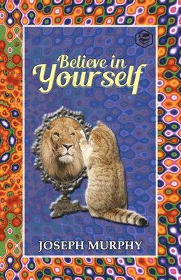 Joseph Murphy - Believe in Yourself, Häftad