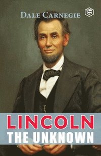 bokomslag Lincoln the Unknown