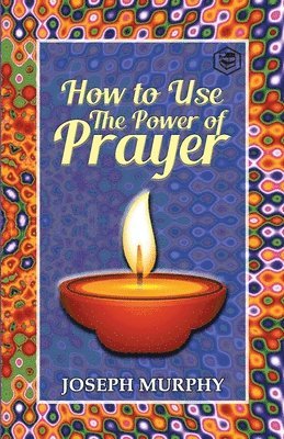 bokomslag How to Use the Power of Prayer