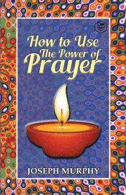 How to Use the Power of Prayer 1