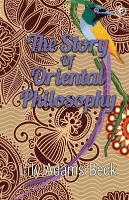 The Story of Oriental Philosophy 1