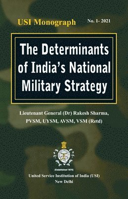Rakesh Sharma - Determinants of India's National Military Strategy, Häftad