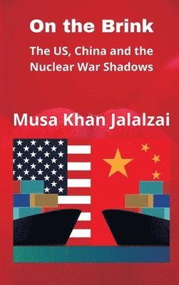 bokomslag On the Brink: The US, China and the Nuclear War Shadows
