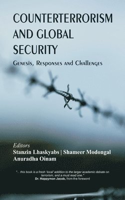 Stanzin Lhaskyabs, Shameer Modongal - Counterterrorism and Global Security: Genesis, Responses and Challenges, Inbunden