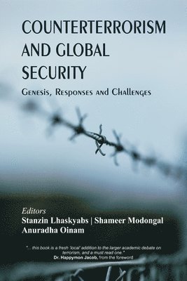 Stanzin Lhaskyabs, Shameer Modongal - Counterterrorism and Global Security: Genesis, Responses and Challenges, Häftad
