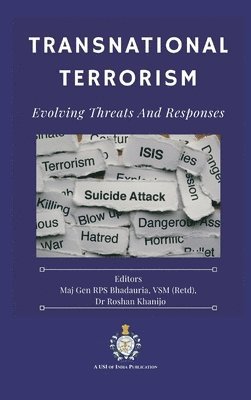 Vsm (Retd) Rps Bhadauria, Roshan Khanijo - Transnational Terrorism: Evolving Threats and Responses, Inbunden