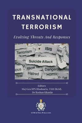 Vsm (Retd) Rps Bhadauria, Roshan Khanijo - Transnational Terrorism: Evolving Threats and Responses, Häftad