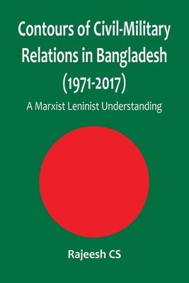 bokomslag Contours of Civil-Military Relations in Bangladesh (1971-2017)