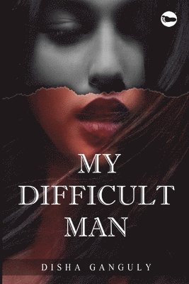 Disha Ganguly - My Difficult Man, Häftad