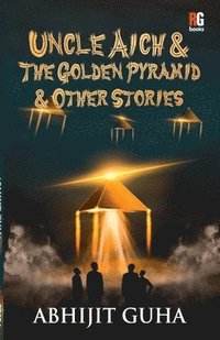 bokomslag Uncle Aich & The Golden Pyramid & Other Stories
