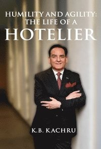 bokomslag Humility and Agility-The Life of a Hotelier