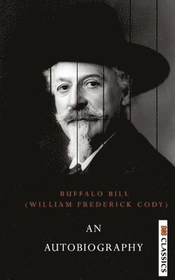 bokomslag An Autobiography of Buffalo Bill