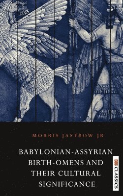 Babylonian Assyrian Birth-Omens and Their Cultural Significance 1