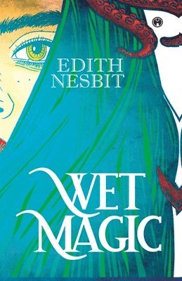 E Nesbit - Wet Magic, Häftad. Tillgänglighet: Lägg i varukorg