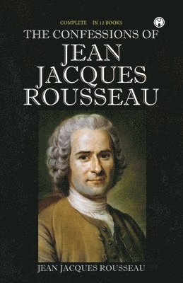 Jean Jacques Rousseau - Confessions of Jean Jacques Rousseau, Häftad
