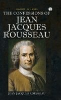 Jean Jacques Rousseau - Confessions of Jean Jacques Rousseau, Inbunden