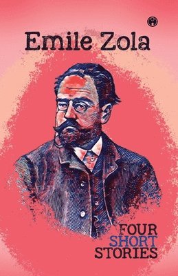 Emile Zola - Four Short Stories, Häftad. Tillgänglighet: Lägg i varukorg