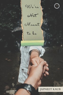 Japneet Kaur - We are not meant to be, Häftad