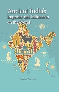 bokomslag Ancient India's Imprints and Influences on the World