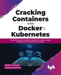 bokomslag Cracking Containers with Docker and Kubernetes