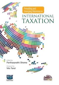 bokomslag Prevailing and Emerging Dilemmas in International Taxation