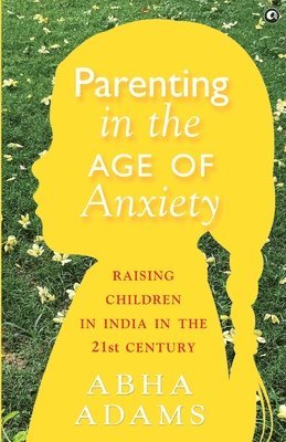 bokomslag In Parenting in the Age of Anxiety