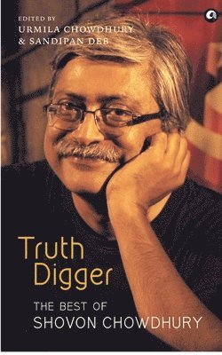 Truth Digger the Best of Shovon Chowdhury (Pb) 1