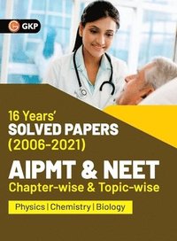 bokomslag AIPMT NEET 2022 Chapter-wise and Topic-wise 16 Years Solved Papers (2006-2021) by GKP
