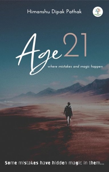 bokomslag Age 21: Where Mistakes & Magic Happen