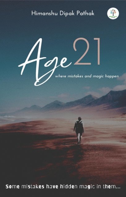 Age 21: Where Mistakes & Magic Happen