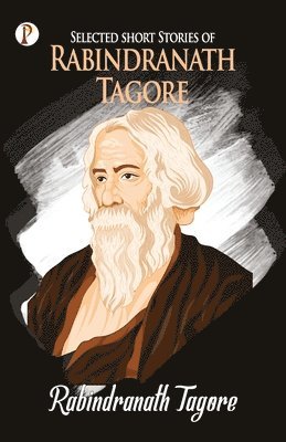 Rabindranath Tagore, Tagore ,Rabindranath - Selected Stories of Rabindranath Tagore, Häftad