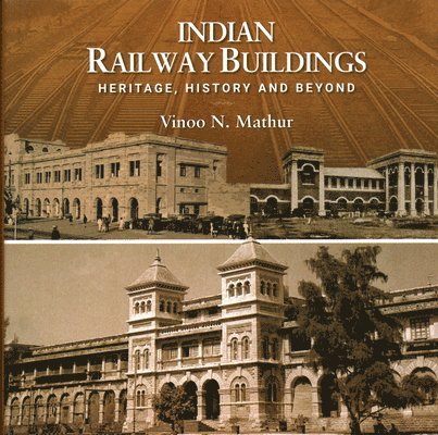 Vinoo N. Mathur - Indian Railway Buildings:, Inbunden