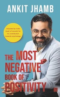 bokomslag The Most Negative Book of Positivity
