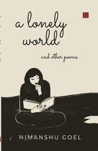 bokomslag A Lonely World and other poems