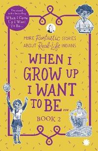 bokomslag When I Grow Up I Want To Be . . . Book 2 2021