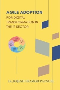 bokomslag Agile Adoption for Digital Transformation In The It Sector