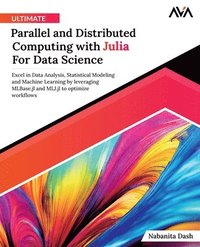 bokomslag Ultimate Parallel and Distributed Computing with Julia For Data Science