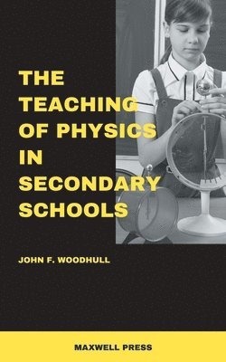 The Teaching of Physics in Secondary Schools 1