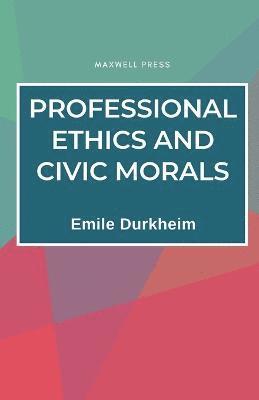bokomslag Professional Ethics and Civic Morals