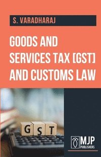 bokomslag Goods and service tax and customs law