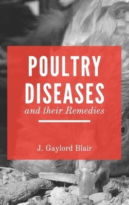J Gaylord Blair, J. Gaylord Blair - Poultry Diseases, Inbunden