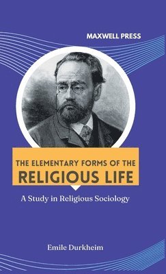 Émile Durkheim - elementary forms of the religious life, Inbunden