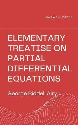 Elementary Treatise on Partial Differential Equations 1