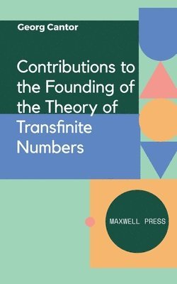 bokomslag Contributions to the Founding of the Theory of Transfinite Numbers